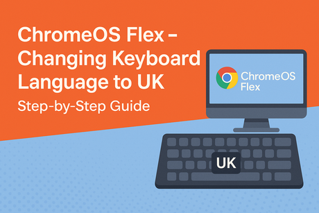 How to Change Keyboard Language to English (UK) on ChromeOS Flex — Step-by-Step Guide